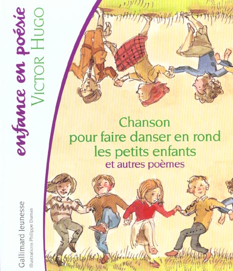 CHANSON POUR FAIRE DANSER EN ROND LES PETITS ENFANTS ET AUTRES POEMES