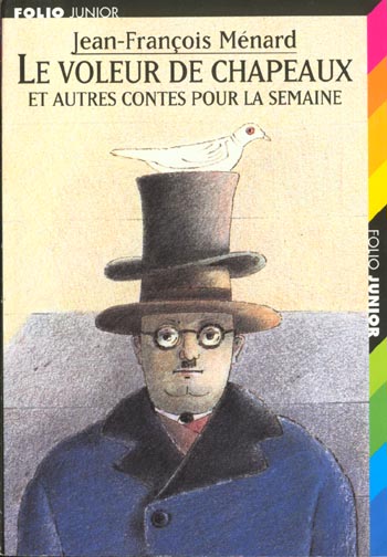 LE VOLEUR DE CHAPEAUX - ET AUTRES CONTES POUR LA SEMAINE