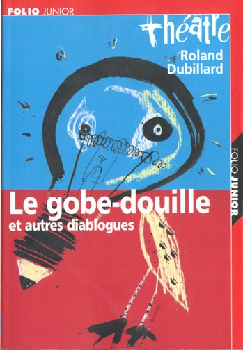 LE GOBE-DOUILLE ET AUTRES DIABLOGUES