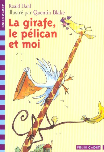 LA GIRAFE, LE PELICAN ET MOI