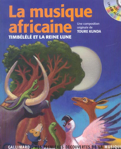 LA MUSIQUE AFRICAINE - TIMBELELE ET LA REINE LUNE