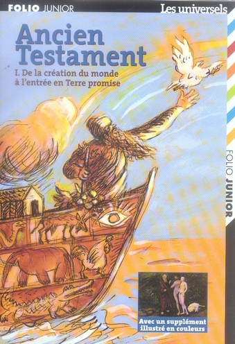 ANCIEN TESTAMENT - VOL01 - DE LA CREATION DU MONDE A L'ENTREE EN TERRE PROMISE