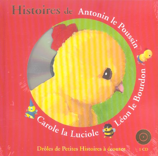 HISTOIRES DE ANTONIN LE POUSSIN, LEON LE BOURDON, CAROLE LA LUCIOLE