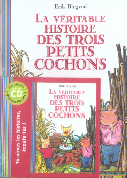LA VERITABLE HISTOIRE DES TROIS PETITS COCHONS (1 LIVRE - 1 CD)