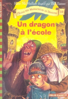 L'ECOLE DES MASSACREURS DE DRAGONS, 10 : UN DRAGON A L'ECOLE