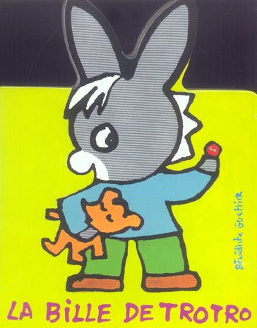 LA BILLE DE TROTRO