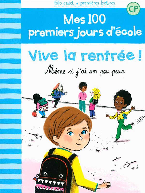 MES 100 PREMIERS JOURS D'ECOLE - T01 - VIVE LA RENTREE ! - MEME SI J'AI UN PEU PEUR