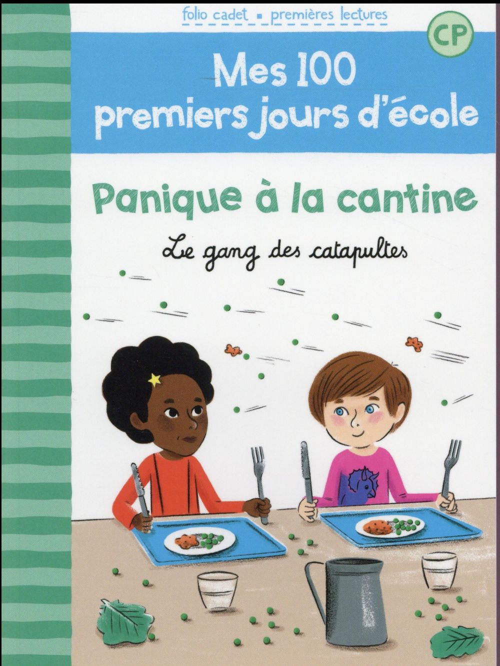 MES 100 PREMIERS JOURS D'ECOLE - T03 - PANIQUE A LA CANTINE - LE GANG DES CATAPULTES