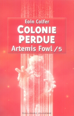 ARTEMIS FOWL - T05 - COLONIE PERDUE