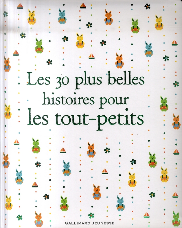 LES 30 PLUS BELLES HISTOIRES POUR LES TOUT PETITS