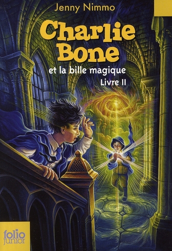 CHARLIE BONE - II - CHARLIE BONE ET LA BILLE MAGIQUE