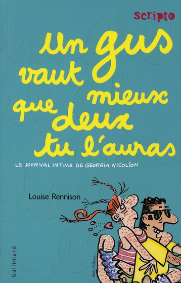 LE JOURNAL INTIME DE GEORGIA NICOLSON, 8 : UN GUS VAUT MIEUX QUE DEUX TU L'AURAS