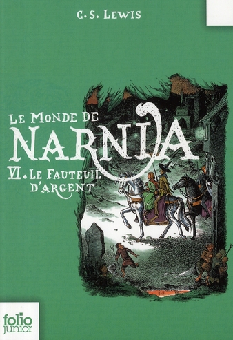 LE MONDE DE NARNIA 6 - LE FAUTEUIL D'ARGENT