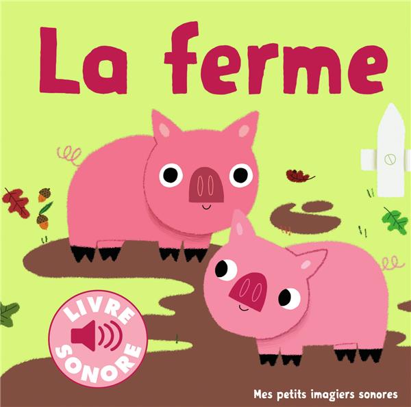 LA FERME - DES SONS A ECOUTER, DES IMAGES A REGARDER