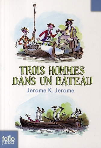 TROIS HOMMES DANS UN BATEAU - (SANS PARLER DU CHIEN)