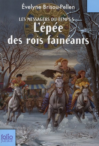 LES MESSAGERS DU TEMPS - V - L'EPEE DES ROIS FAINEANTS