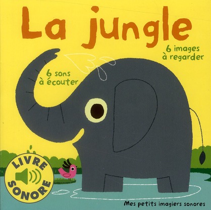 LA JUNGLE - 6 SONS A ECOUTER, 6 IMAGES A REGARDER