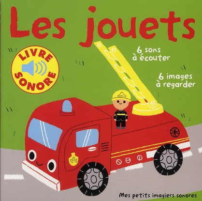 LES JOUETS - 6 SONS A ECOUTER, 6 IMAGES A REGARDER