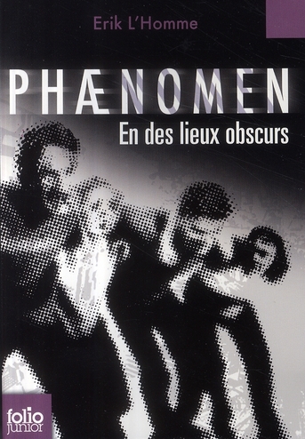 PHAENOMEN - EN DES LIEUX OBSCURS