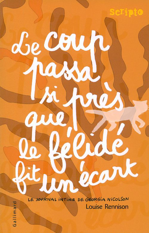 LE JOURNAL INTIME DE GEORGIA NICOLSON, 9 : LE COUP PASSA SI PRES QUE LE FELIDE FIT UN ECART
