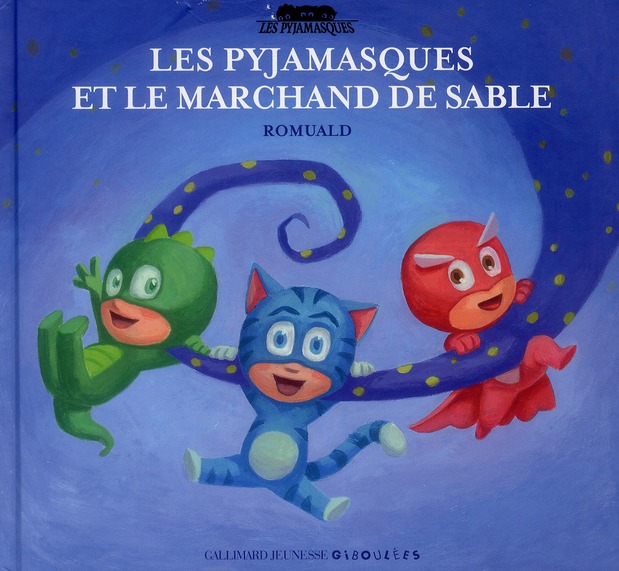 LES PYJAMASQUES ET LE MARCHAND DE SABLE