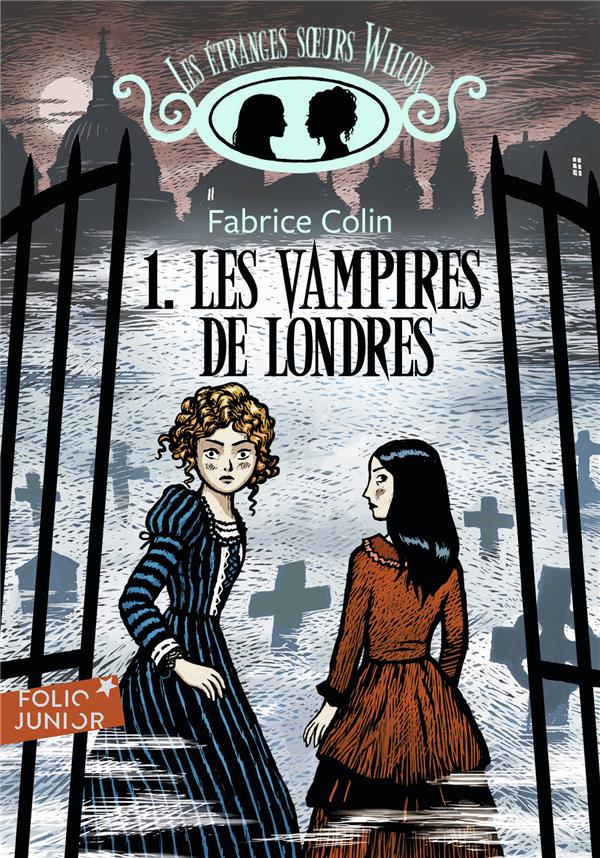 LES ETRANGES SOEURS WILCOX - I - LES VAMPIRES DE LONDRES