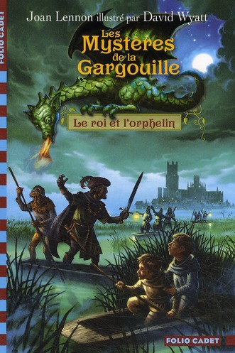 LES MYSTERES DE LA GARGOUILLE - T01 - LE ROI ET L'ORPHELIN