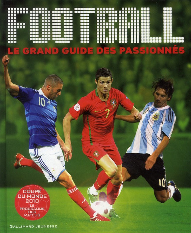 FOOTBALL - LE GRAND GUIDE DES PASSIONNES