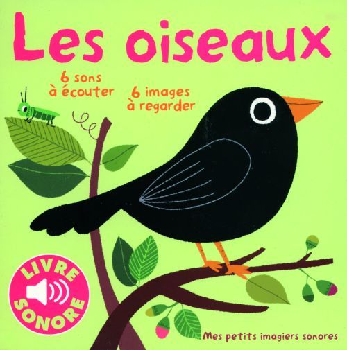 LES OISEAUX - 6 SONS A ECOUTER, 6 IMAGES A REGARDER