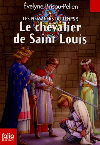 LES MESSAGERS DU TEMPS - IX - LE CHEVALIER DE SAINT LOUIS