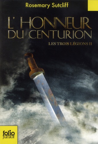 LES TROIS LEGIONS - II - L'HONNEUR DU CENTURION