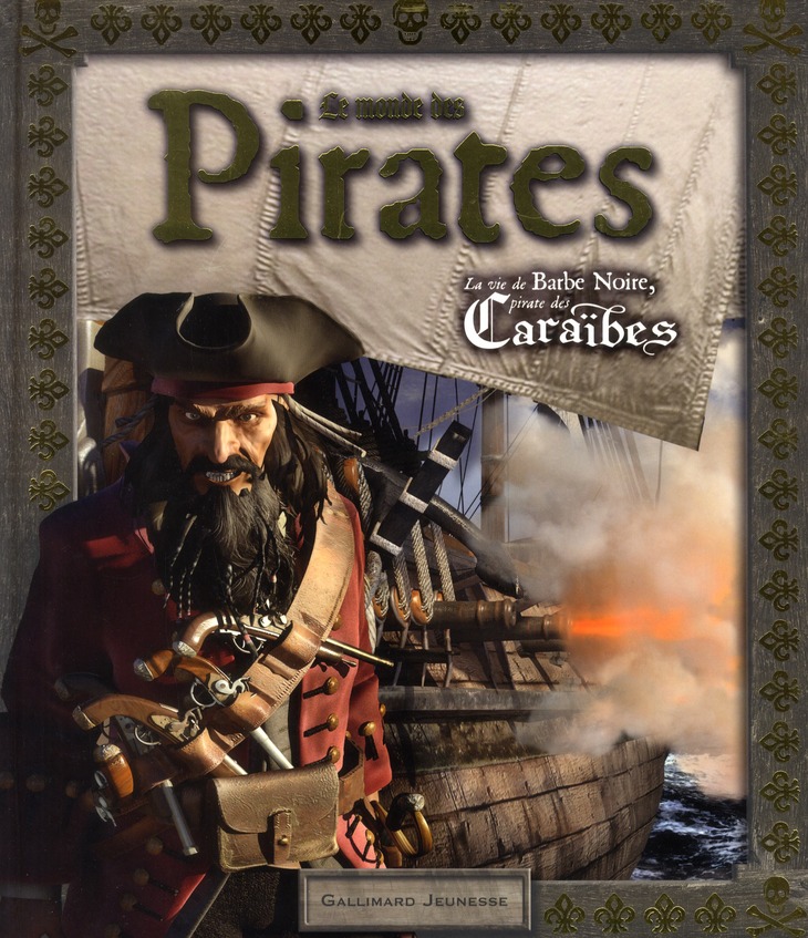 LE MONDE DES PIRATES - LA VIE DE BARBE NOIRE, PIRATE DES CARAIBES