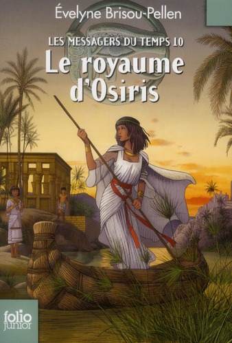 LES MESSAGERS DU TEMPS - X - LE ROYAUME D'OSIRIS