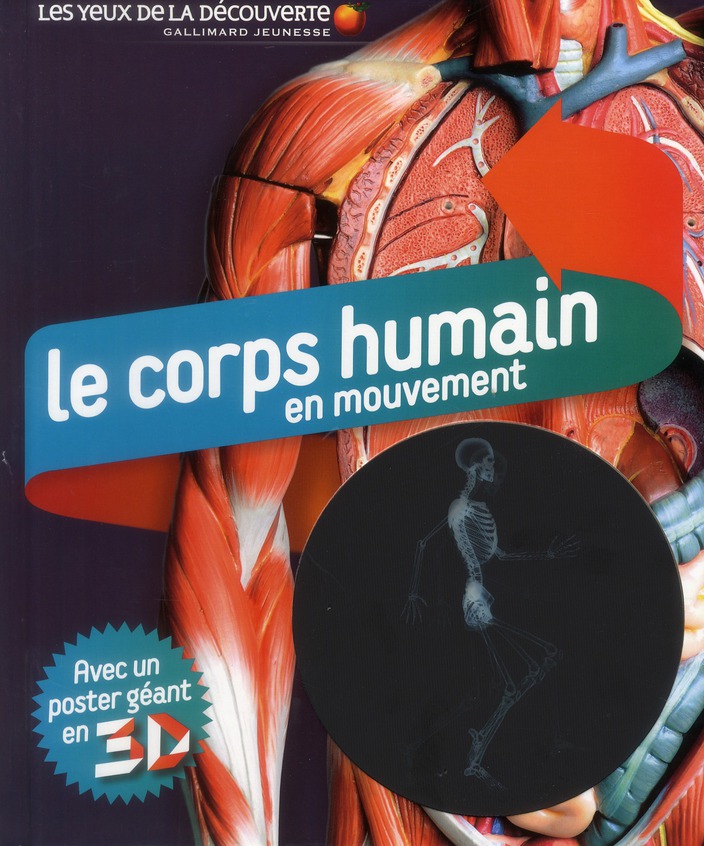 LE CORPS HUMAIN EN MOUVEMENT - AVEC UN POSTER GEANT EN 3 D