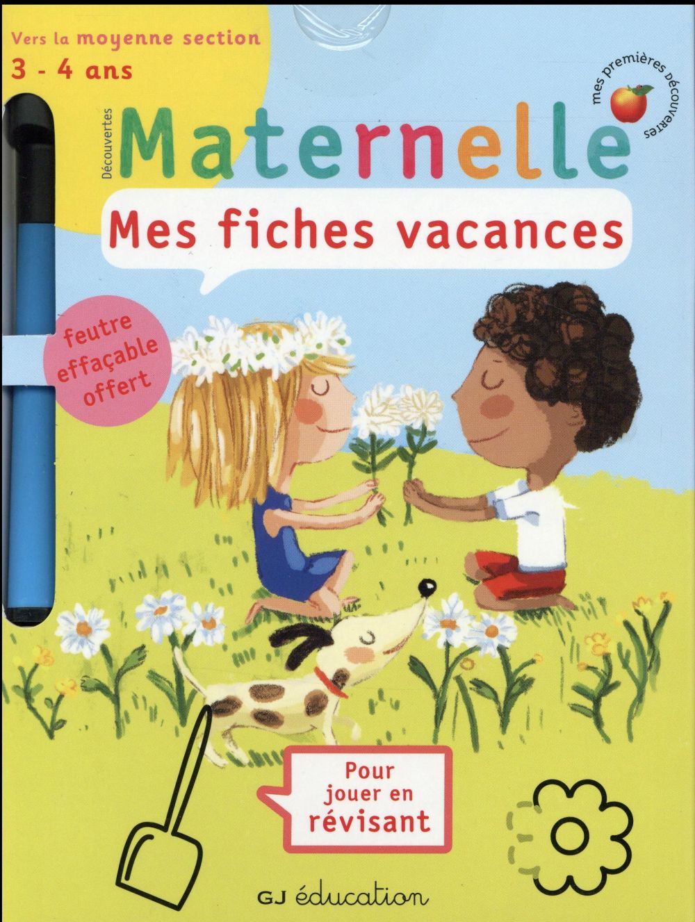 MES FICHES VACANCES - PETITE SECTION VERS MOYENNE SECTION (3 - 4 ANS)