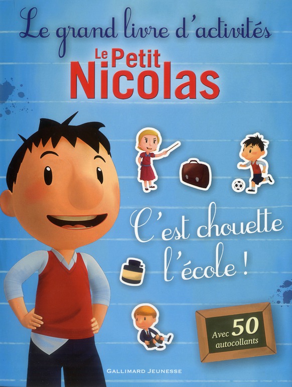 LE PETIT NICOLAS : LE GRAND LIVRE D'ACTIVITES - C'EST CHOUETTE L'ECOLE !