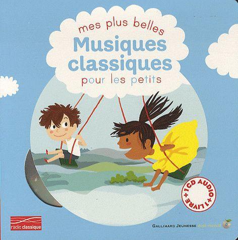 MES PLUS BELLES MUSIQUES CLASSIQUES POUR LES PETITS - VOL01