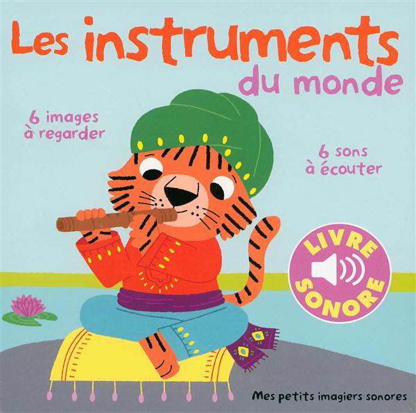 LES INSTRUMENTS DU MONDE - VOL01 - 6 IMAGES A REGARDER, 6 SONS A ECOUTER