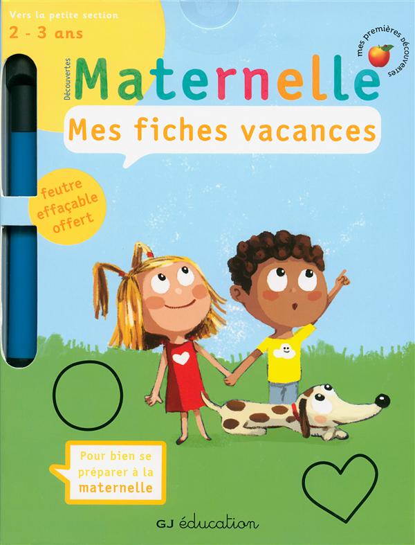 MES FICHES VACANCES - VERS LA PETITE SECTION (2 - 3 ANS)