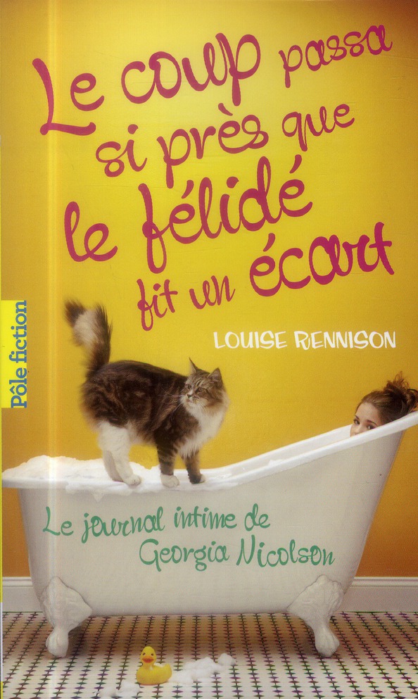 LE JOURNAL INTIME DE GEORGIA NICOLSON - T09 - LE COUP PASSA SI PRES QUE LE FELIDE FIT UN ECART