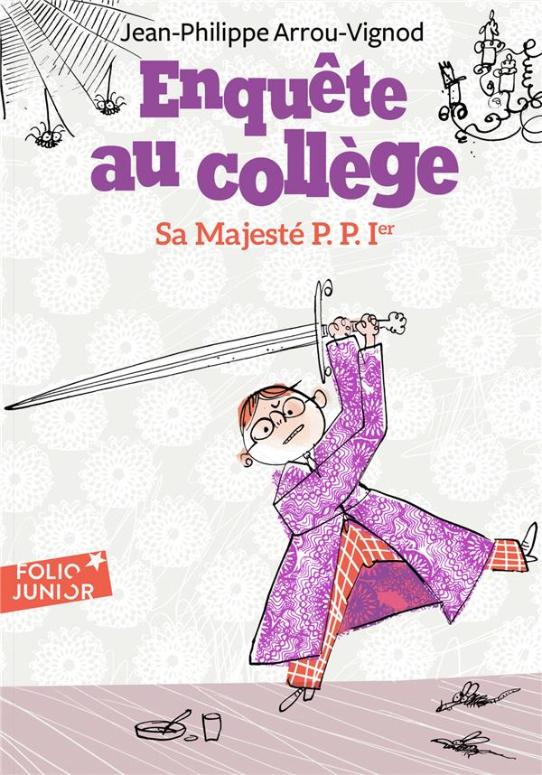 ENQUETE AU COLLEGE - T07 - SA MAJESTE P. P. 1ER