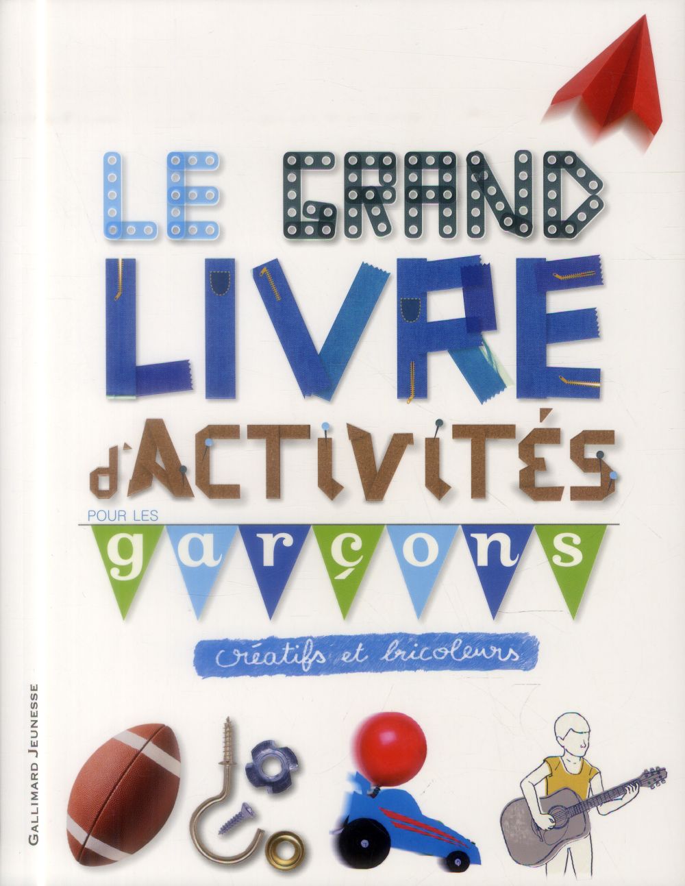 LE GRAND LIVRE D'ACTIVITES POUR LES GARCONS CREATIFS ET BRICOLEURS