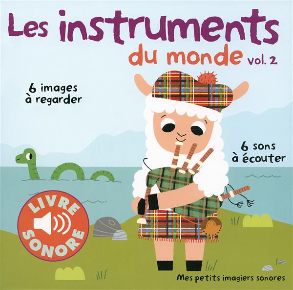 LES INSTRUMENTS DU MONDE - VOL02 - 6 IMAGES A REGARDER, 6 SONS A ECOUTER