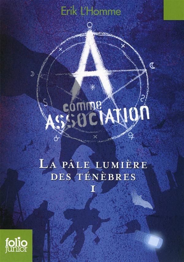 A COMME ASSOCIATION, 1 : LA PALE LUMIERE DES TENEBRES