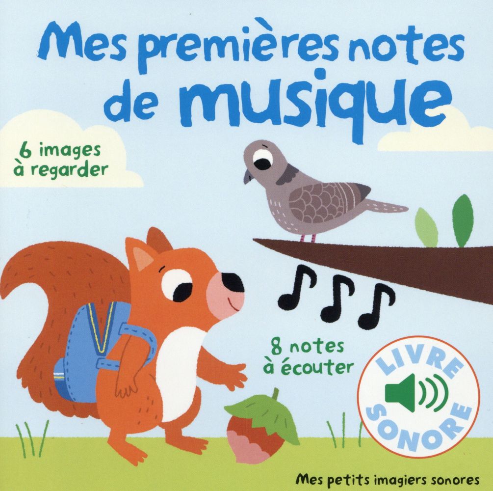 MES PREMIERES NOTES DE MUSIQUE - 6 IMAGES A REGARDER, 8 NOTES A ECOUTER