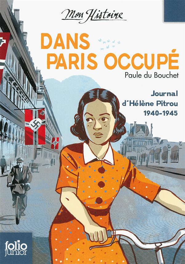 DANS PARIS OCCUPE - JOURNAL D'HELENE PITROU, 1940-1945