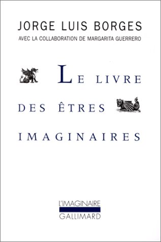 LE LIVRE DES ETRES IMAGINAIRES