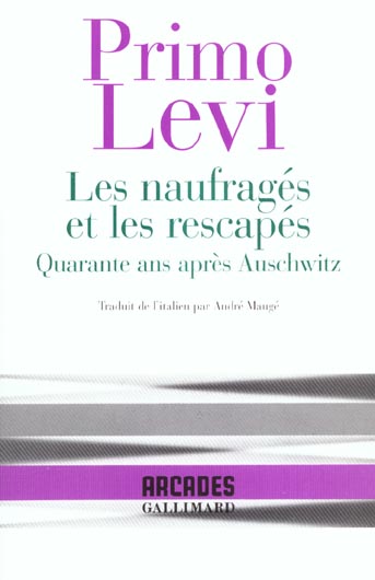 LES NAUFRAGES ET LES RESCAPES - QUARANTE ANS APRES AUSCHWITZ