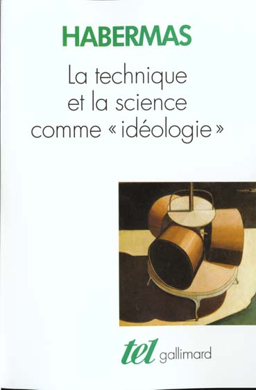 LA TECHNIQUE ET LA SCIENCE COMME "IDEOLOGIE"
