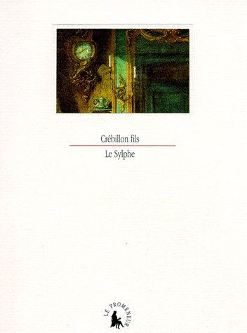 LE SYLPHE OU SONGE DE MADAME DE R*** ECRIT PAR ELLE-MEME A MADAME DE S***